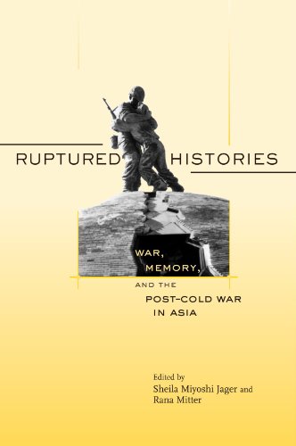 Imagen de archivo de Ruptured Histories: War, Memory, and the Post-Cold War in Asia a la venta por Wonder Book