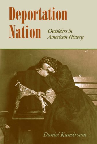 Beispielbild fr Deportation Nation: Outsiders in American History zum Verkauf von KuleliBooks