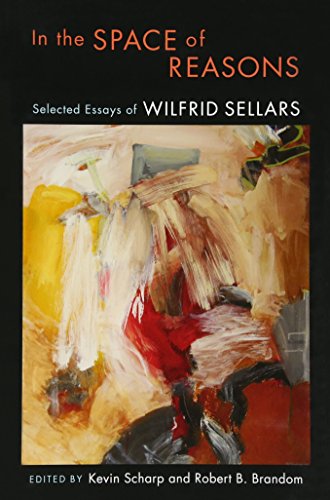 Beispielbild fr In the Space of Reasons: Selected Essays of Wilfrid Sellars zum Verkauf von Books From California