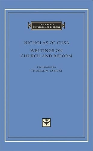 Writings on Church and Reform (The I Tatti Renaissance Library) (9780674025240) by Nicholas Of Cusa