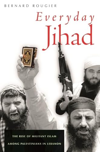 Stock image for Everyday Jihad: The Rise of Militant Islam among Palestinians in Lebanon for sale by St Vincent de Paul of Lane County