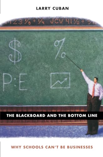 Beispielbild fr The Blackboard and the Bottom Line: Why Schools Can't Be Businesses zum Verkauf von One Planet Books