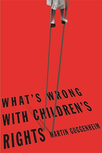 9780674025462: What's Wrong with Children's Rights