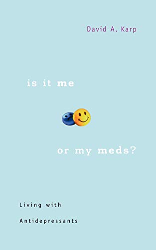 Beispielbild fr Is It Me or My Meds?: Living with Antidepressants zum Verkauf von BooksRun