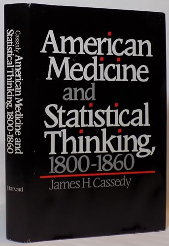 Stock image for American Medicine and Statistical Thinking, 1800-1860 for sale by Better World Books: West