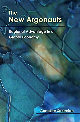 Beispielbild fr The New Argonauts : Regional Advantage in a Global Economy zum Verkauf von Better World Books
