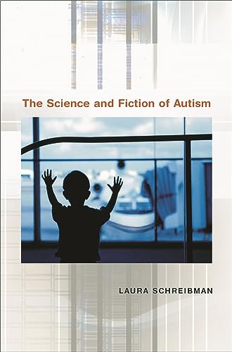 9780674025691: The Science and Fiction of Autism