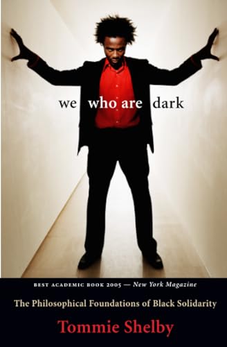 Stock image for We Who Are Dark : The Philosophical Foundations of Black Solidarity for sale by Better World Books: West