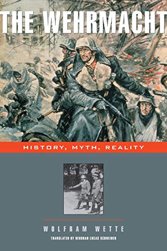 Beispielbild fr The Wehrmacht : History, Myth, Reality zum Verkauf von Better World Books