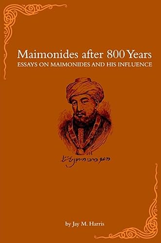 Maimonides After 800 Years: Essays on Maimonides and His Influence