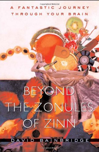 9780674026100: Beyond the Zonules of Zinn: A Fantastic Journey Through Your Brain