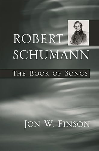 Beispielbild fr Robert Schumann: The Book of Songs zum Verkauf von WorldofBooks