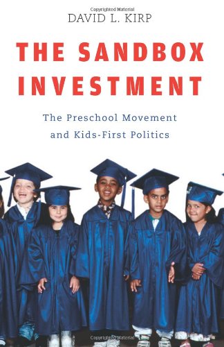 Beispielbild fr The Sandbox Investment: The Preschool Movement and Kids-First Politics zum Verkauf von SecondSale