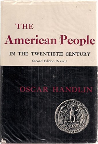 The American People in the Twentieth Century: 2d Ed., Rev (9780674026506) by Handlin, Oscar