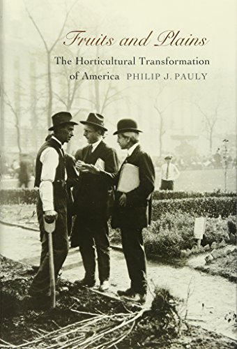 Beispielbild fr Fruits and Plains : The Horticultural Transformation of America zum Verkauf von Better World Books