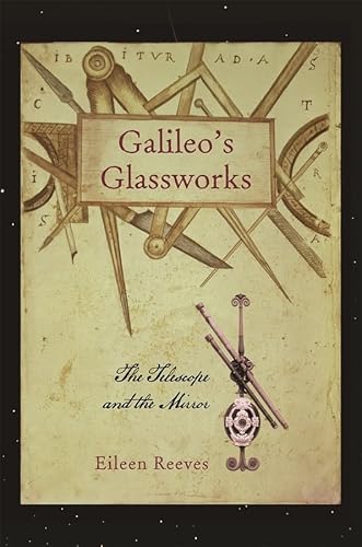 9780674026674: Galileo's Glassworks: The Telescope and the Mirror