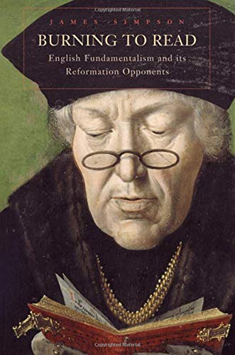 Beispielbild fr Burning to Read : English Fundamentalism and Its Reformation Opponents zum Verkauf von Better World Books