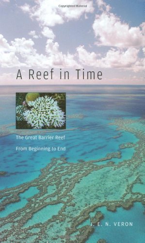 9780674026797: A Reef in Time: The Great Barrier Reef from Beginning to End