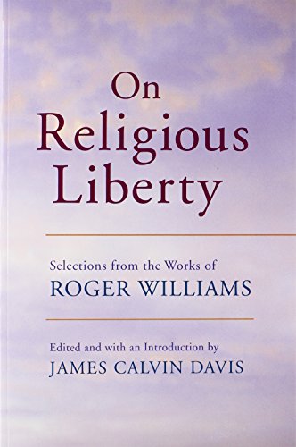 Imagen de archivo de On Religious Liberty: Selections from the Works of Roger Williams (The John Harvard Library) a la venta por HPB-Red