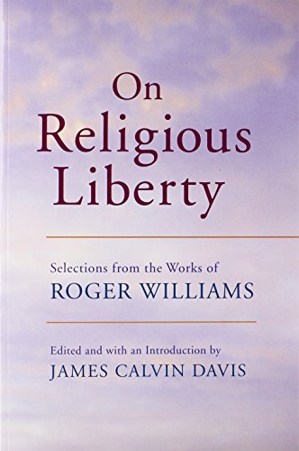 Stock image for On Religious Liberty: Selections from the Works of Roger Williams (The John Harvard Library) for sale by HPB-Red