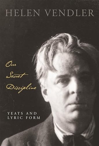 Stock image for Our Secret Discipline Yeats and Lyric Form for sale by PBShop.store US