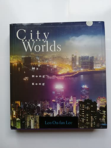Beispielbild fr City Between Worlds: My Hong Kong zum Verkauf von Books of the Smoky Mountains