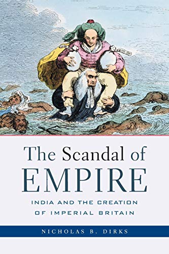 Imagen de archivo de The Scandal of Empire: India and the Creation of Imperial Britain a la venta por HPB-Emerald