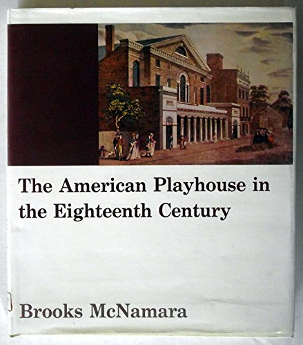 9780674027251: The American Playhouse in the Eighteenth Century