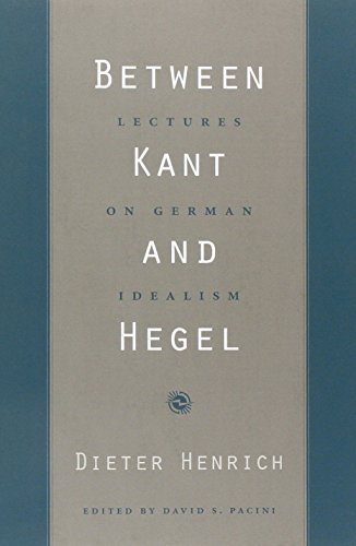 Between Kant and Hegel: Lectures on German Idealism (9780674027374) by Henrich, Dieter