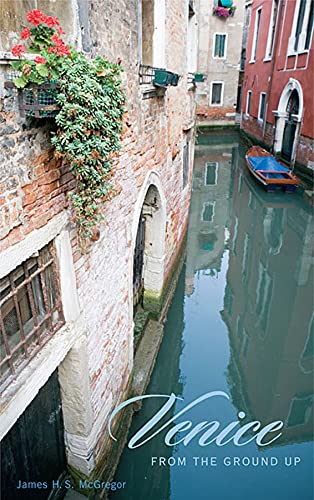 Beispielbild fr Venice from the Ground Up zum Verkauf von Blue Vase Books