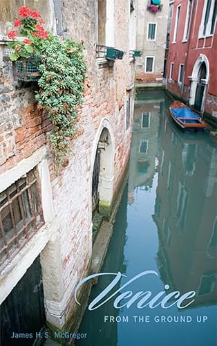 Imagen de archivo de Venice from the Ground Up a la venta por Blue Vase Books