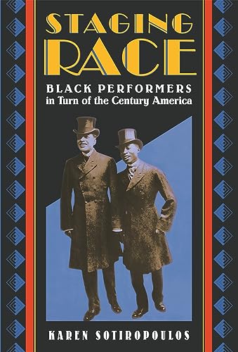 Beispielbild fr Staging Race: Black Performers in Turn of the Century America zum Verkauf von Flying Danny Books