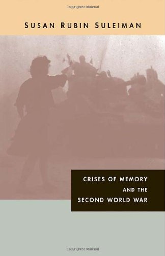 Crises of Memory and the Second World War (9780674027626) by Suleiman, Susan Rubin