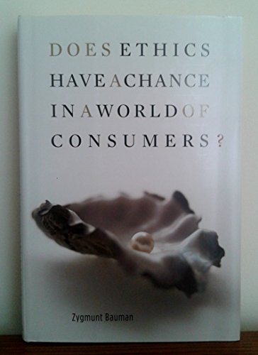 9780674027800: Does Ethics Have a Chance in a World of Consumers? (Institute for Human Sciences Vienna Lecture Series)