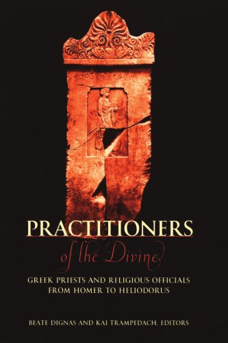 Beispielbild fr Practitioners of the Divine: Greek Priests and Religious Officials from Homer to Heliodorus (Hellenic Studies Series) zum Verkauf von Regent College Bookstore