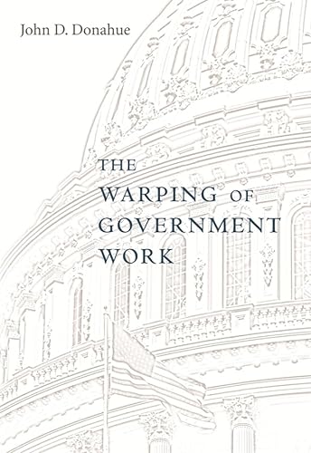 Beispielbild fr The Warping of Government Work zum Verkauf von Better World Books: West