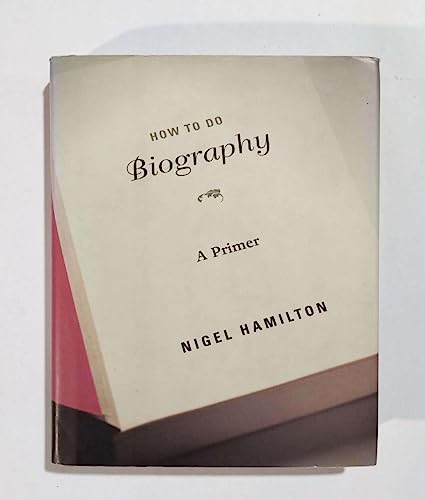 Beispielbild fr How to Do Biography: A Primer zum Verkauf von ThriftBooks-Dallas