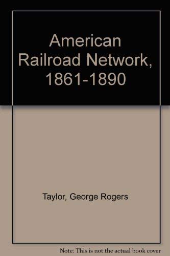 Stock image for American Railroad Network, 1861-1890 for sale by Wonder Book