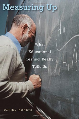 9780674028050: Measuring Up: What Educational Testing Really Tells Us