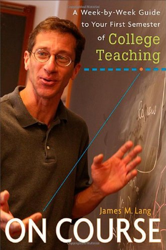 9780674028067: On Course: A Week-by-Week Guide to Your First Semester of College Teaching