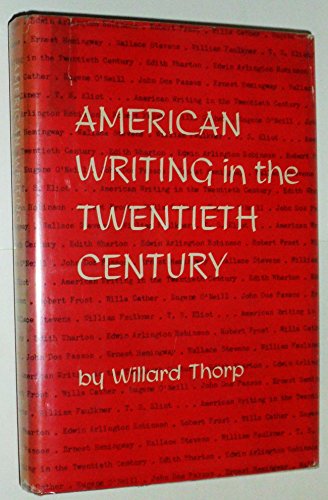 American Writing in the Twentieth Century (9780674029514) by Thorp, Willard