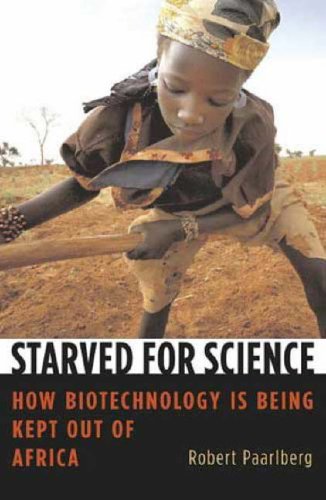 Imagen de archivo de Starved for Science: How Biotechnology Is Being Kept Out of Africa a la venta por Jenson Books Inc