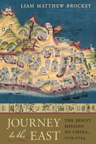 9780674030367: Journey to the East: The Jesuit Mission to China, 1579-1724: 0