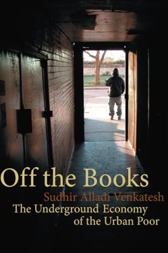 Beispielbild fr Off the Books : The Underground Economy of the Urban Poor zum Verkauf von Better World Books