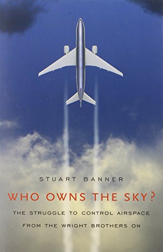 Stock image for Who Owns the Sky? : The Struggle to Control Airspace from the Wright Brothers On for sale by Better World Books