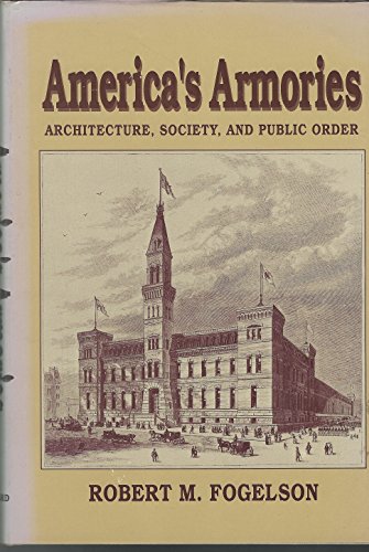 AMERICAN'S ARMORIES: ARCHITECTURE, SOCIETY, AND PUBLIC ORDER.