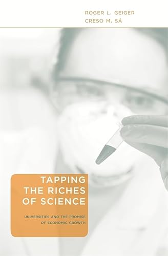 Stock image for Tapping the Riches of Science: Universities and the Promise of Economic Growth for sale by More Than Words