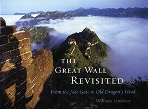 9780674031494: The Great Wall Revisited: From the Jade Gate to Old Dragon's Head