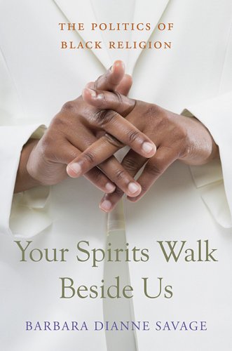 Beispielbild fr Your Spirits Walk Beside Us: The Politics of Black Religion zum Verkauf von ZBK Books