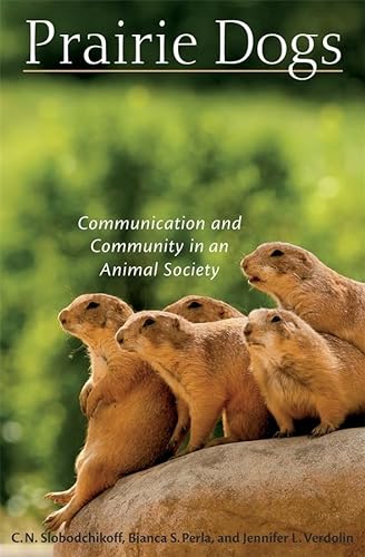 9780674031814: Prairie Dogs: Communication and Community in an Animal Society